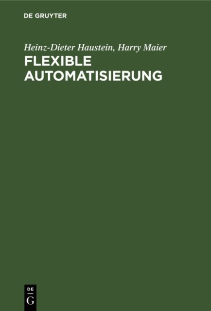 Harry Maier, Heinz-Dieter Haustein - Flexible Automatisierung, E-bok