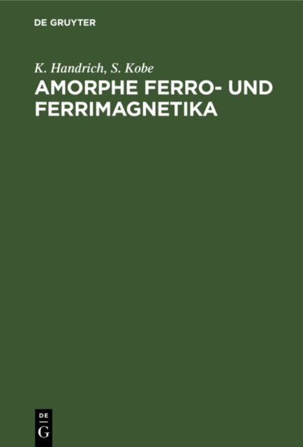S. Kobe, K. Handrich - Amorphe Ferro- und Ferrimagnetika, E-bok