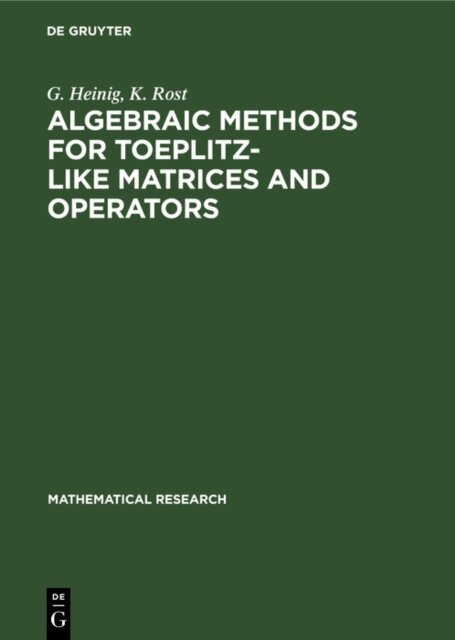 K. Rost, G. Heinig - Algebraic Methods for Toeplitz-like Matrices and Operators, E-bok