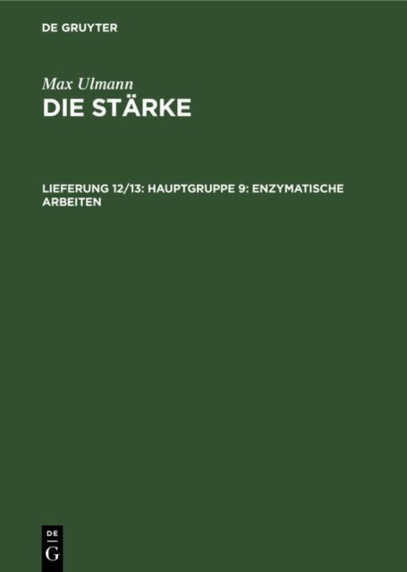 Max Ulmann - Hauptgruppe 9: Enzymatische Arbeiten, E-bok