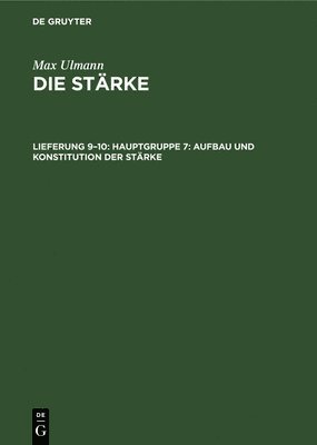 Max Ulmann - Hauptgruppe 7: Aufbau Und Konstitution Der Stärke, Inbunden