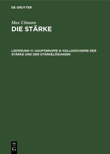 Max Ulmann - Hauptbruppe 8: Kolloidchemie der Starke und der Starkelosungen, E-bok