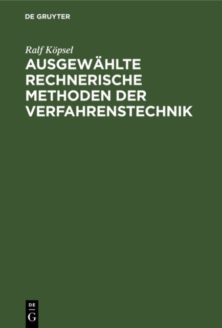 Ralf Kopsel - Ausgewahlte rechnerische Methoden der Verfahrenstechnik, E-bok