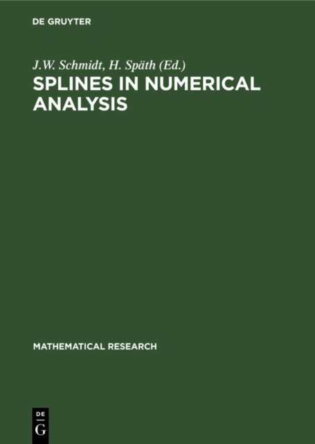 H. Spath, J. W. Schmidt - Splines in Numerical Analysis, E-bok