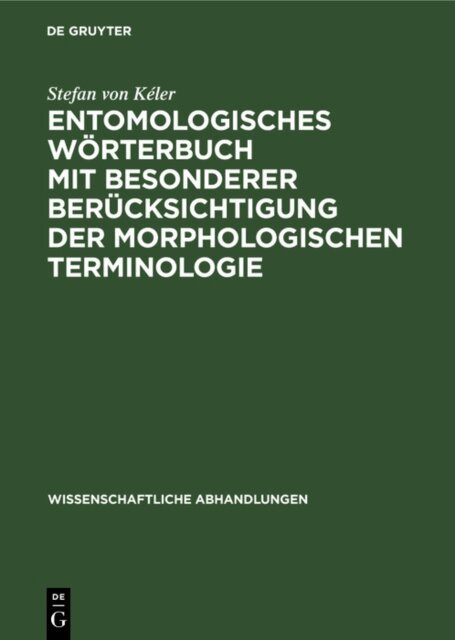Stefan von Keler - Entomologisches Worterbuch mit besonderer Berucksichtigung der morphologischen Terminologie, E-bok