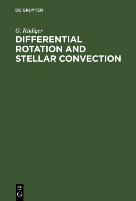 G. Rudiger - Differential Rotation and Stellar Convection, E-bok