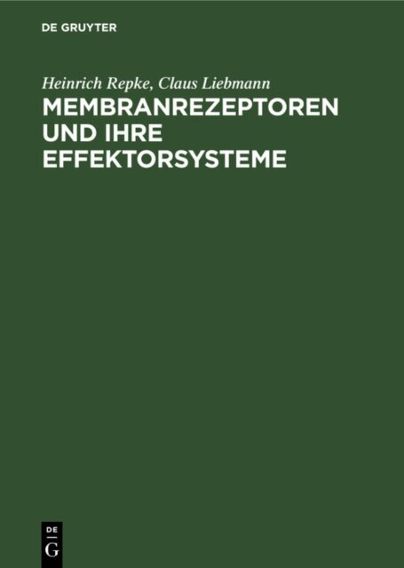 Claus Liebmann, Heinrich Repke - Membranrezeptoren und ihre Effektorsysteme, E-bok