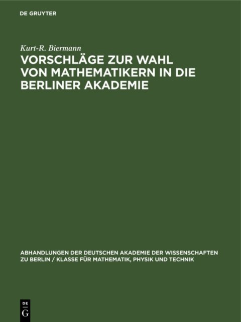 Kurt-R. Biermann - Vorschlage zur Wahl von Mathematikern in die Berliner Akademie, E-bok