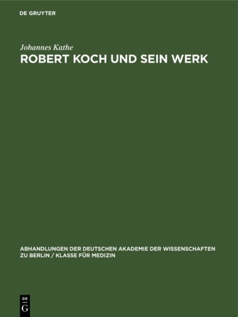 Johannes Kathe - Robert Koch und sein Werk, E-bok
