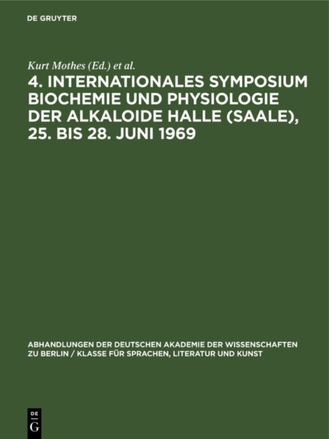 Horst Robert Schutte, Klaus Schreiber, Kurt Mothes - 4. Internationales Symposium Biochemie und Physiologie der Alkaloide Halle (Saale), 25. bis 28. Juni 1969, E-bok