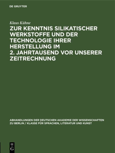 Klaus Kuhne - Zur Kenntnis silikatischer Werkstoffe und der Technologie ihrer Herstellung im 2. Jahrtausend vor unserer Zeitrechnung, E-bok