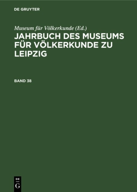 Museum fur Volkerkunde - Jahrbuch des Museums fur Volkerkunde zu Leipzig. Band 38, E-bok