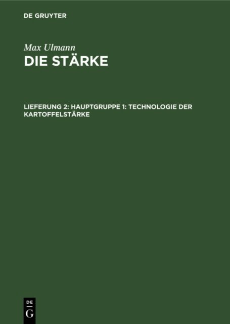 Max Ulmann - Hauptgruppe 1: Technologie der Kartoffelstarke, E-bok