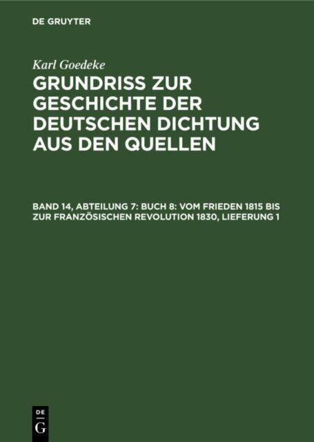 Karl Goedeke, Herbert Jacob, Leopold Magon - Abteilung 7, Buch 8: Vom Frieden 1815 bis zur franzosischen Revolution 1830, E-bok