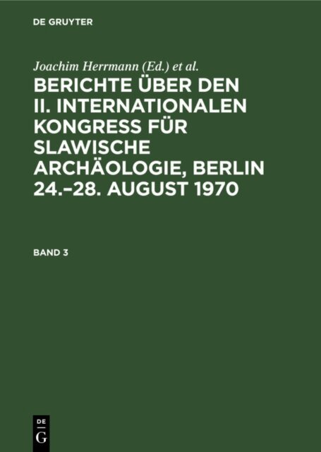 Karl-Heinz Otto, Joachim Herrmann - Berichte uber den II. Internationalen Kongre fur Slawische Archaologie, Berlin 24.-28. August 1970. Band 3, E-bok