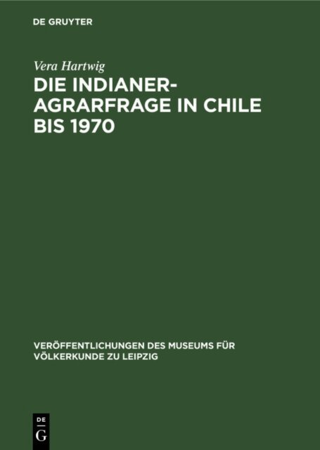 Vera Hartwig - Die Indianer-Agrarfrage in Chile bis 1970, E-bok