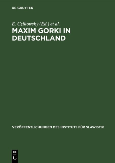 G. Schwarz, I. Idzikowski, E. Czikowsky - Maxim Gorki in Deutschland, E-bok