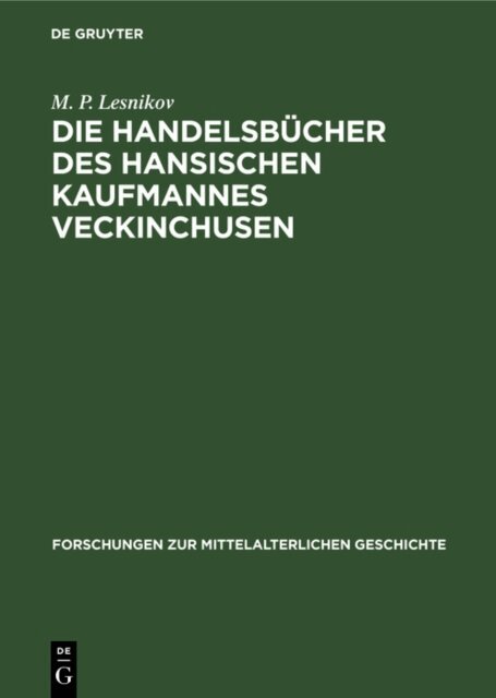 M. P. Lesnikov - Die Handelsbucher des Hansischen Kaufmannes Veckinchusen, E-bok