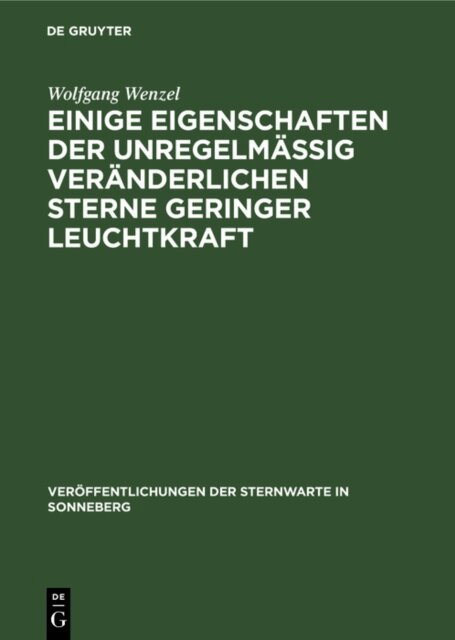 Wolfgang Wenzel - Einige Eigenschaften der unregelmaig veranderlichen Sterne geringer Leuchtkraft, E-bok