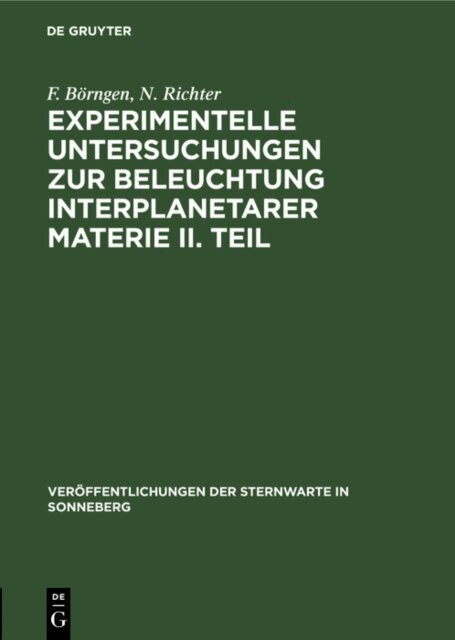 N. Richter, F. Borngen - Experimentelle Untersuchungen zur Beleuchtung interplanetarer Materie II. Teil, E-bok
