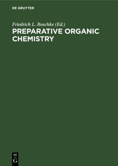 Friedrich L. Boschke - Preparative Organic Chemistry, E-bok