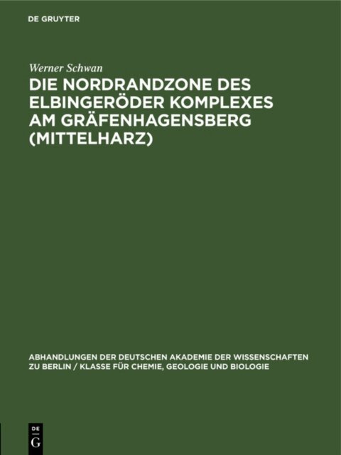 Werner Schwan - Die Nordrandzone des Elbingeroder Komplexes Am Grafenhagensberg (Mittelharz), E-bok