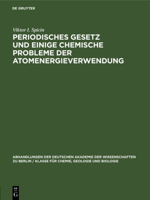 Viktor I. Spicin - Periodisches Gesetz und einige chemische Probleme der Atomenergieverwendung, E-bok