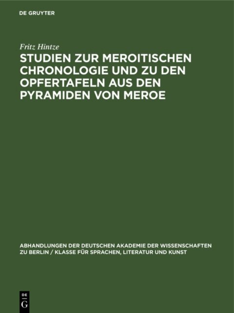 Fritz Hintze - Studien zur Meroitischen Chronologie und zu den Opfertafeln aus den Pyramiden von Meroe, E-bok