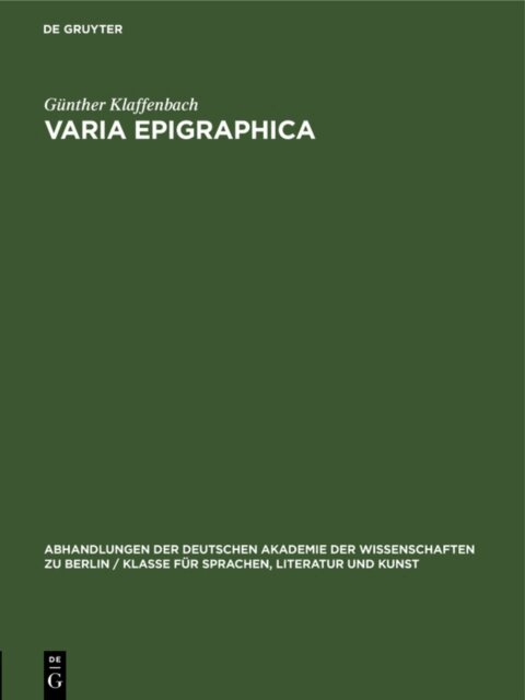 Gunther Klaffenbach - Varia Epigraphica, E-bok