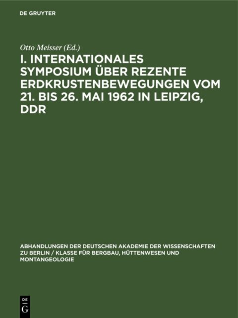 Otto Meisser - I. Internationales Symposium uber rezente Erdkrustenbewegungen vom 21. bis 26. Mai 1962 in Leipzig, DDR, E-bok