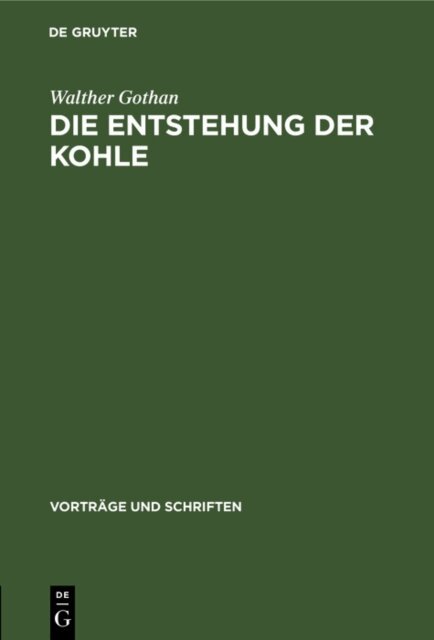 Walther Gothan - Die Entstehung der Kohle, E-bok