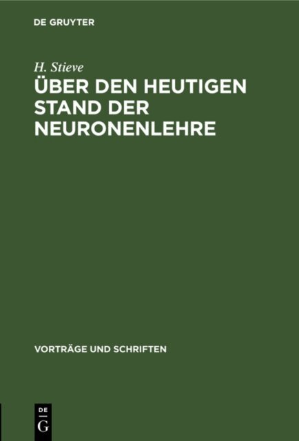 H. Stieve - Uber den heutigen Stand der Neuronenlehre, E-bok