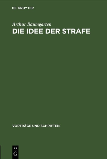 Arthur Baumgarten - Die Idee der Strafe, E-bok
