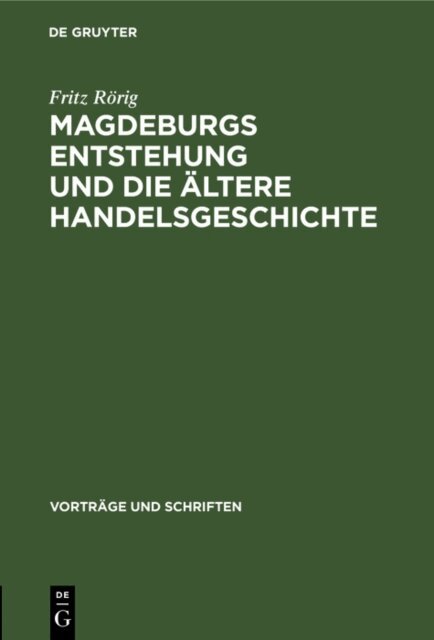 Fritz Rorig - Magdeburgs Entstehung und die altere Handelsgeschichte, E-bok