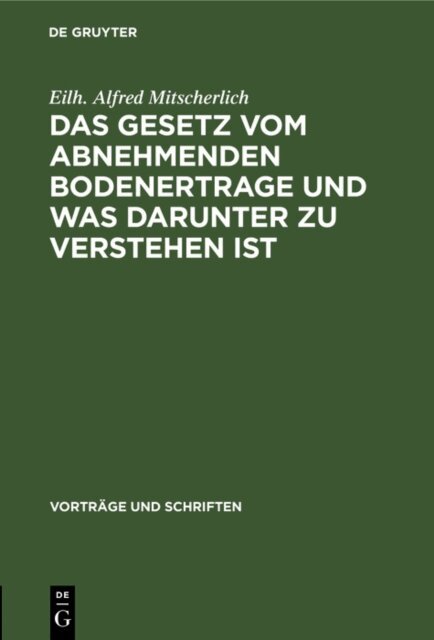 Eilh. Alfred Mitscherlich - Gesetz vom abnehmenden Bodenertrage und was darunter zu verstehen ist, E-bok
