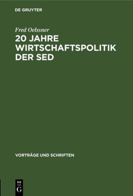 Fred Oelssner - 20 Jahre Wirtschaftspolitik der Sed, E-bok