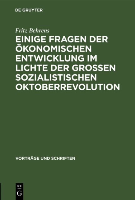 Fritz Behrens - Einige Fragen der okonomischen Entwicklung im Lichte der Grossen Sozialistischen Oktoberrevolution, E-bok