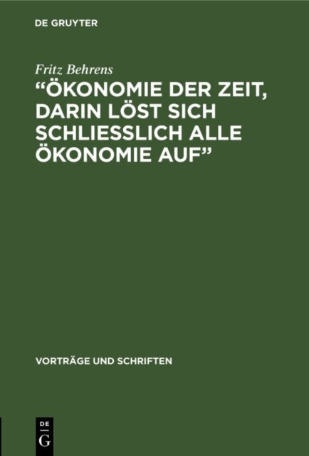 Fritz Behrens - Okonomie der Zeit, darin lost sich schliesslich alle Okonomie Auf&quote;, E-bok