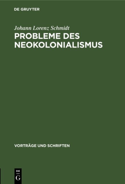Johann Lorenz Schmidt - Probleme des Neokolonialismus, E-bok