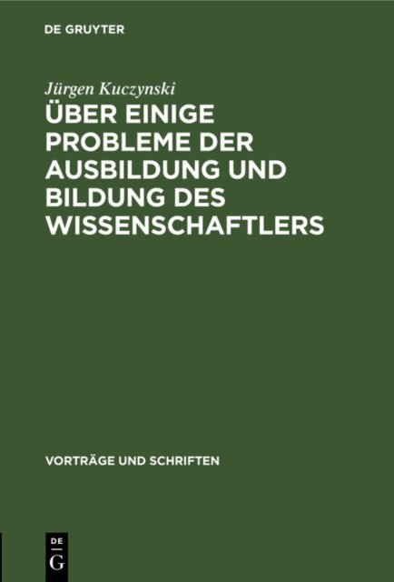 Jurgen Kuczynski - Uber einige Probleme der Ausbildung und Bildung des Wissenschaftlers, E-bok