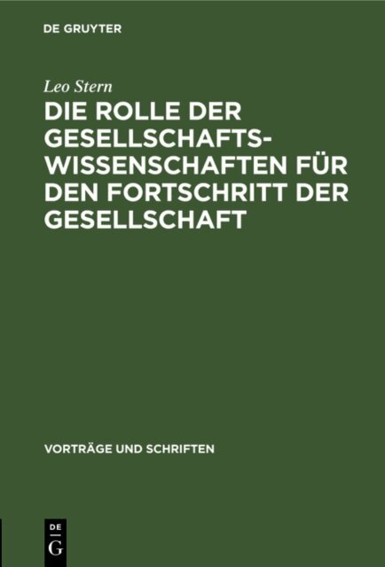 Leo Stern - Die Rolle der Gesellschaftswissenschaften fur den Fortschritt der Gesellschaft, E-bok