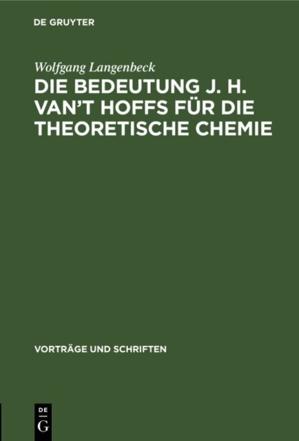 Wolfgang Langenbeck - Die Bedeutung J. H. van't Hoffs fur die theoretische Chemie, E-bok
