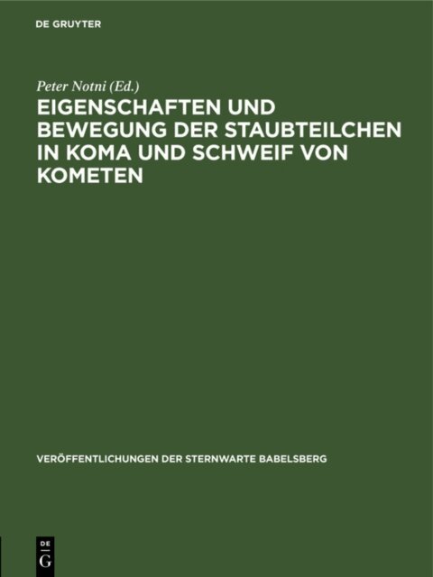 Peter Notni - Eigenschaften und Bewegung der Staubteilchen in Koma und Schweif von Kometen, E-bok