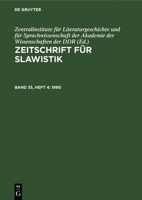 Zentralinstitute Für Literaturgeschichte Und Für Sprachwissenschaft Der Akademie Der Wissenschaften - Zeitschrift Für Slawistik. Band 35, Heft 4, Inbunden