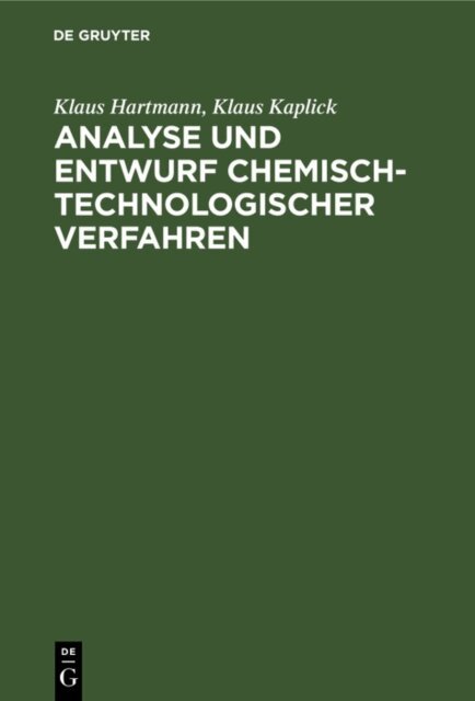 Klaus Kaplick, Klaus Hartmann - Analyse und Entwurf chemisch-technologischer Verfahren, E-bok