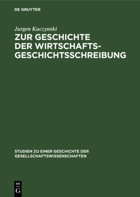Jurgen Kuczynski - Zur Geschichte der Wirtschaftsgeschichtsschreibung, E-bok