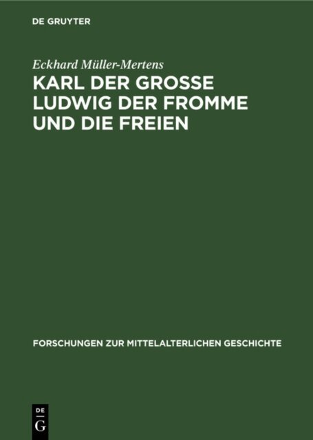 Eckhard Muller-Mertens - Karl der Grosse Ludwig der Fromme und die Freien, E-bok