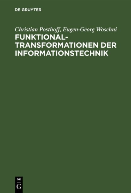 Eugen-Georg Woschni, Christian Posthoff - Funktionaltransformationen der Informationstechnik, E-bok