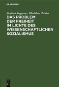 Das Problem Der Freiheit Im Lichte Des Wissenschaftlichen Sozialismus