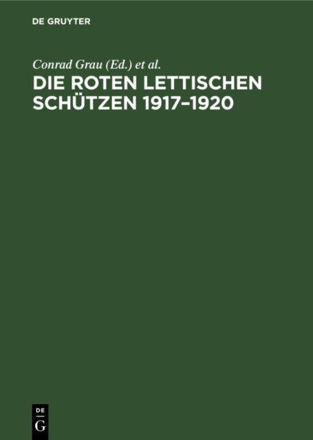 Gunter Rosenfeld, Conrad Grau - Die Roten Lettischen Schutzen 1917-1920, E-bok